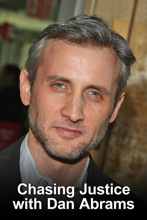 Chasing Justice with Dan Abrams poster