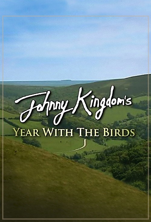 Johnny Kingdom's Year with the Birds poster