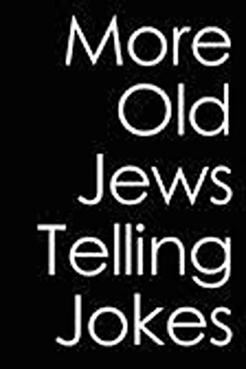 More Old Jews Telling Jokes poster