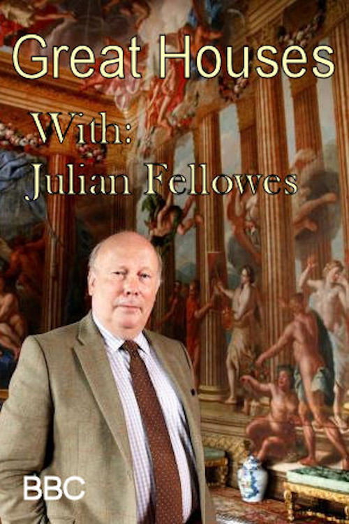 Great Houses with Julian Fellowes poster