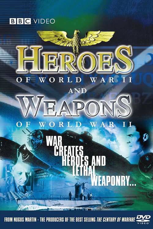 BBC - Heroes and Weapons of WWII poster