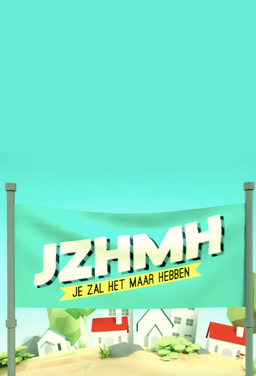 Je Zal Het Maar Hebben poster