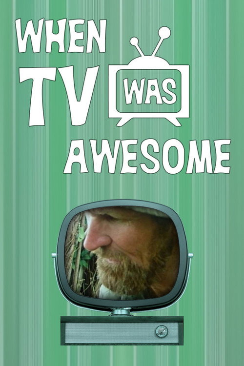 When TV Was Awesome poster