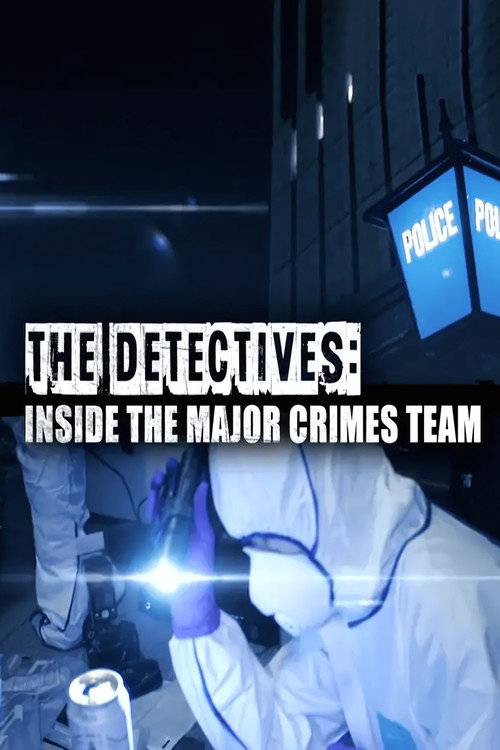 The Detectives: Inside the Major Crimes Team poster
