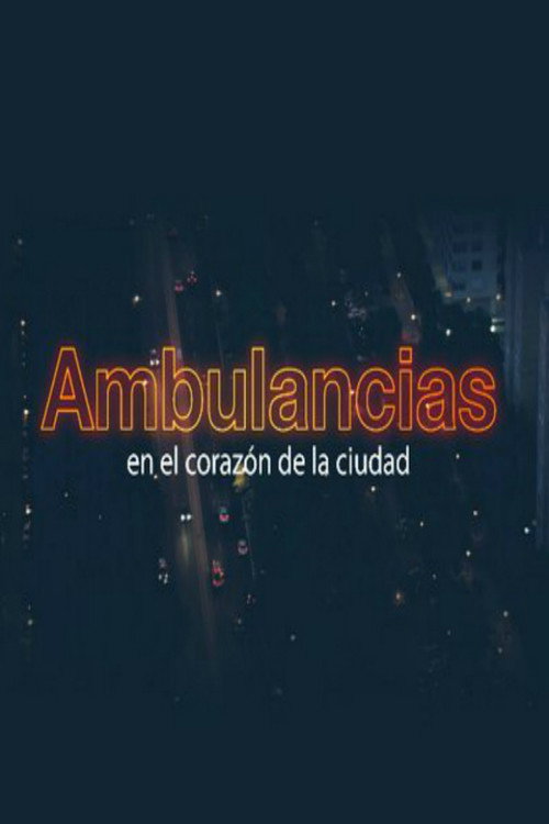 Ambulancias , en el corazón de la ciudad poster