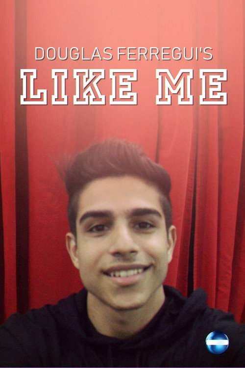 Douglas Ferregui's Like Me poster