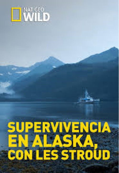 Supervivencia en Alaska, con Les Stroud poster