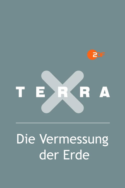 Terra X - Die Vermessung der Erde poster