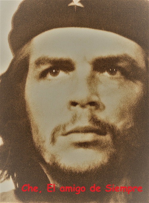 Che. El Amigo de Siempre poster