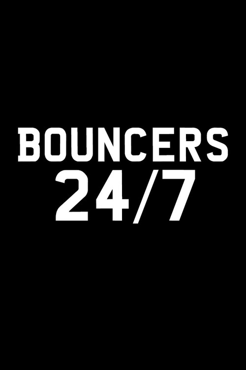 Bouncers 24/7 poster