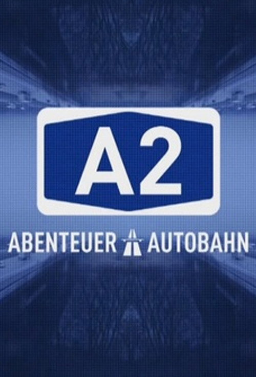 A2 – Abenteuer Autobahn poster