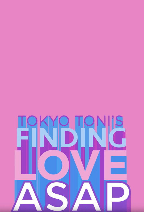 Tokyo Toni’s Finding Love ASAP poster