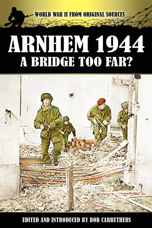 Arnhem 1944 A Bridge Too Far Collection poster