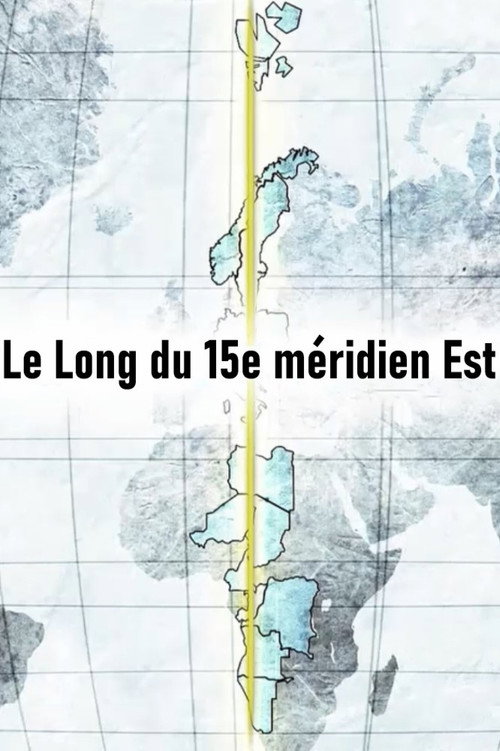 Le Long du 15e méridien Est poster