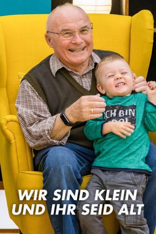 Wir sind klein und ihr seid alt poster